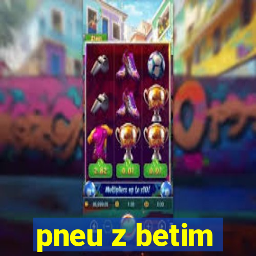 pneu z betim